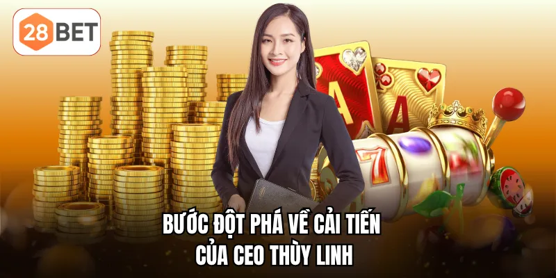 Bước đột phá về cải tiến của CEO Thùy Linh