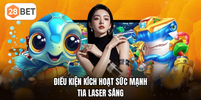 Điều kiện kích hoạt sức mạnh tia laser sáng
