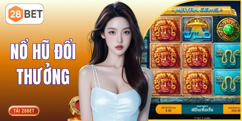 Nổ Hũ Đổi Thưởng - Bí Mật Thuật Toán Và Tỷ Lệ Trúng 98%