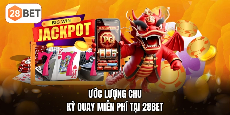 Ước lượng chu kỳ quay miễn phí tại 28BET